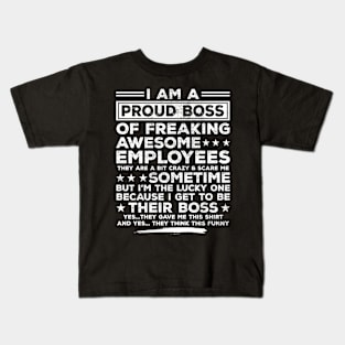 Funny I Am A Proud Boss Of Freaking Awesome Employees Boss Kids T-Shirt